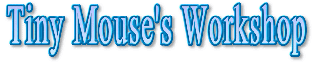 Tiny Mouse's Workshop